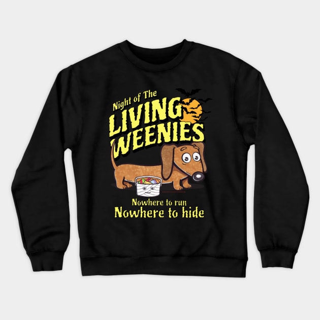 Cute and funny Night of the living weenies doxie dachshund dog nowhere to run nowhere to hide tee Crewneck Sweatshirt by Danny Gordon Art